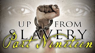 quotUp From Slaveryquot Part Nineteen  AwardWinning Documentary Series [upl. by Reifel546]