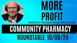 💰💊 Boost Your Pharmacy Profits Roundtable Replay of 100924 📈💼 [upl. by Sorel]