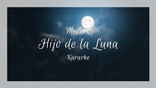 Mecano  Hijo de la Luna Karaoke [upl. by Lotte]