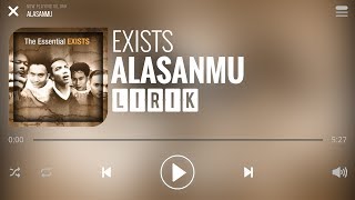 Exists  Alasanmu Lirik [upl. by Mueller]