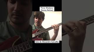 Tenor Madness  Solo de Alexandre Carvalho  Cesar Leandro Miguel jazzguitar jazzblues 2020 [upl. by Rex60]