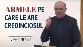 Virgil Neagu  Armele pe care le are un credincios  PREDICĂ 2024 [upl. by Pouncey]