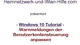 Benutzerkontensteuerung Warnmeldungen der Windows 10 Benutzerkontensteuerung anpassen [upl. by Prunella]