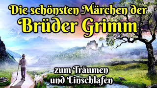 Die schönsten Märchen der Brüder Grimm  Hörbuch zum Einschlafen für Kinder und Erwachsene [upl. by Ellirehs51]