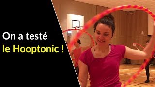 On a testé pour vous le HoopTonic [upl. by Imer]