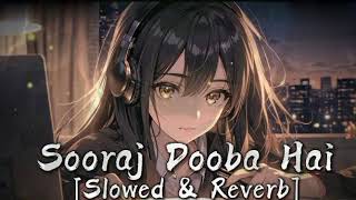 SOORAJ DOOBA HAI SLOWED REVERB SONG HINDI SONG 187 [upl. by Barnum]