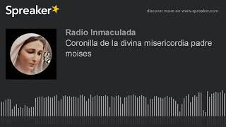 Coronilla de la divina misericordia padre moises [upl. by Laflam]