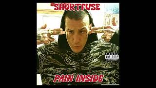 SHORTFUSE PAIN INSIDE TRACK [upl. by Mccullough]