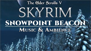 Snowpoint Beacon  Calm Music amp Relaxing Ambience  Skyrim [upl. by Allecsirp405]