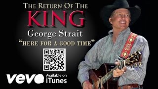 George Strait  Here For A Good Time Official Audio [upl. by Asyral]