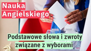 Nauka Angielskiego Kluczowe słowa i zwroty związane z polityką i wyborami [upl. by Kylen920]