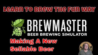 Brewing With Brewmaster The Ultimate Beer Brewing Simulator Game Brew 3 [upl. by Eillas]