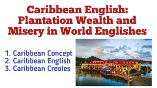 Caribbean English Plantation Wealth and Misery in World Englishes in UrduHindi Caribbean English [upl. by Aihtnis]