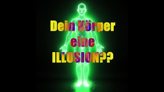 Dein Körper ist eine Illusion 😧 [upl. by Ninetta]