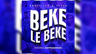 Abuti Itu amp Eltee  Beke Le Beke Official Audio feat Scotts Maphuma [upl. by Leidgam]