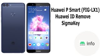 Huawei P Smart FIGLX1  Huawei ID Remove  SigmaKey  Android info [upl. by Melena]