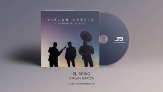 Virlan Garcia  El Serio Official Audio [upl. by Fini]