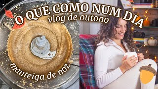 VLOG OUTONAL COM O QUE COMO NUM DIA BIFINHOS COM COGUMELOS MANTEIGA DE NOZ E MAIS [upl. by Thierry]