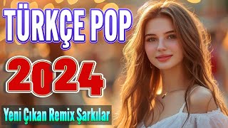 Türkçe Pop Hareketli Şarkılar 2024 🎼 Top 21 Yeni Çıkan Remix Şarkılar 2024 🔥 Pop Müzik 2024 Remix [upl. by Eelibuj]