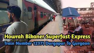 HOWRAH BIKANER SUPERFAST EXPRESS🔥 TRAIN NUMBER 12371 DURGAPUR TO GURGAON [upl. by Kinch]