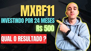 QUANTO RENDEM R 500 INVESTIDOS TODO MÃŠS POR DOIS ANOS NO MXRF11 [upl. by Hluchy]