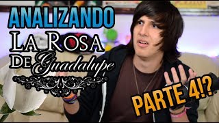 Analizando La Rosa de Guadalupe PARTE 4 [upl. by Mcclish87]