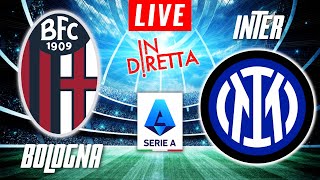 BOLOGNA VS INTER MILAN LIVE  ITALIAN SERIE A FOOTBALL MATCH IN DIRETTA  TELECRONACA [upl. by Rintoul]