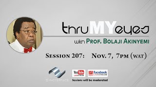 thruMYeyes with Prof Bolaji Akinyemi  Session 207 [upl. by Ytsrik]