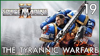 The Tyrannic Warfare  Lets Play Space Marine 2 Episode 19 Raging [upl. by Adnoyek]