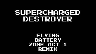 SUPERCHARGED DESTROYER Flying Battery Zone Act 1 Remix [upl. by Khai603]