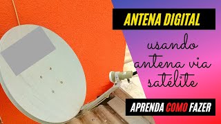 Antena digital caseira com antena de satélite [upl. by Gerstner]