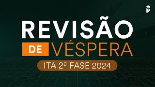 Revisão de Véspera  ITA 2ª Fase 2024 [upl. by Ebeneser]