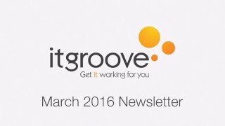 itgrooves March 2016 Video Newsletter [upl. by Heron]