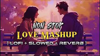 Mind Fresh Mashup  Slowed amp Reverb ❤ Arijit Singh Love Mashup 💕 Heart Touching Songs 🥰 [upl. by Agee22]