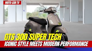 The Vespa GTS 300 Super Tech Iconic Style Meets Modern Performance  MOTOCAR TV [upl. by Leiru499]