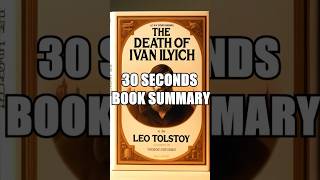 quotThe Death of Ivan Ilyichquot by Leo Tolstoy  30 Seconds Summary  BookSummary 30SecondBooks [upl. by Schouten]