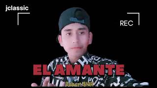 EL AMANTE 💔😞 ROBERT SMRaudio oficialprod jclassic [upl. by Rodl430]