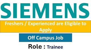 Siemens Hiring Trainee  Freshers  Experienced are Eligible to Apply [upl. by Enyrhtac]