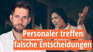 Personaler treffen falsche Entscheidungen  Absage trotz guter Qualifikation [upl. by Drolet]