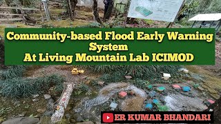 Communitybased Flood Early Warning System  Living Mountain Lab  ICIMOD [upl. by Osman]