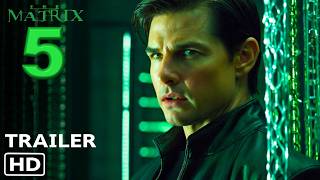 MATRIX 5 RETURNS 2025  Teaser Trailer  Tom Cruise Matt Smith Ana de Armas  AI Concept [upl. by Bennion]