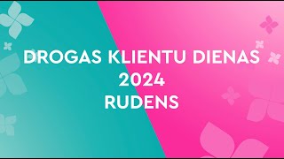 Drogas Klientu dienas rudens sezona 2024 [upl. by Saffren]