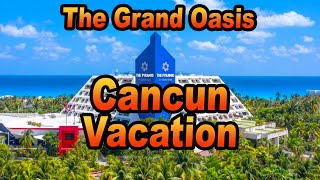 Ultimate Cancun Vacation Grand Oasis Hotel Tour amp Adventure All about the Entertainment amp Parties [upl. by Behnken196]