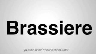 How to Pronounce Brassiere [upl. by Ahar992]