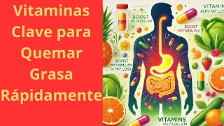 quotVitaminas que Aceleran tu Metabolismo y Ayudan a Perder Grasaquot [upl. by Tekla]