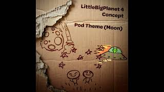 LittleBigPlanet 4 Concept  Pod Theme Moon [upl. by Laris210]