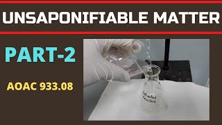 Determination of Unsaponifiable Matter of an Oil or Fat Sample Part2AOAC 93308 amp IS 5481 [upl. by Rego]