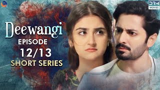 Deewangi  Short Series  Ep 12  Danish Taimoor Hiba Bukhari  A Love And Hate Story  C4B2F [upl. by Jordanna]