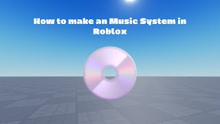 How to make a MUSIC SYSTEM in Roblox  Roblox Scripting Tutorial [upl. by Ingra949]