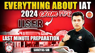 IAT 2024 Exam For IISER 🔥 Last Minute Preparation Strategy amp Mock Test series 🏆 Shreyas Sir [upl. by Pammi]